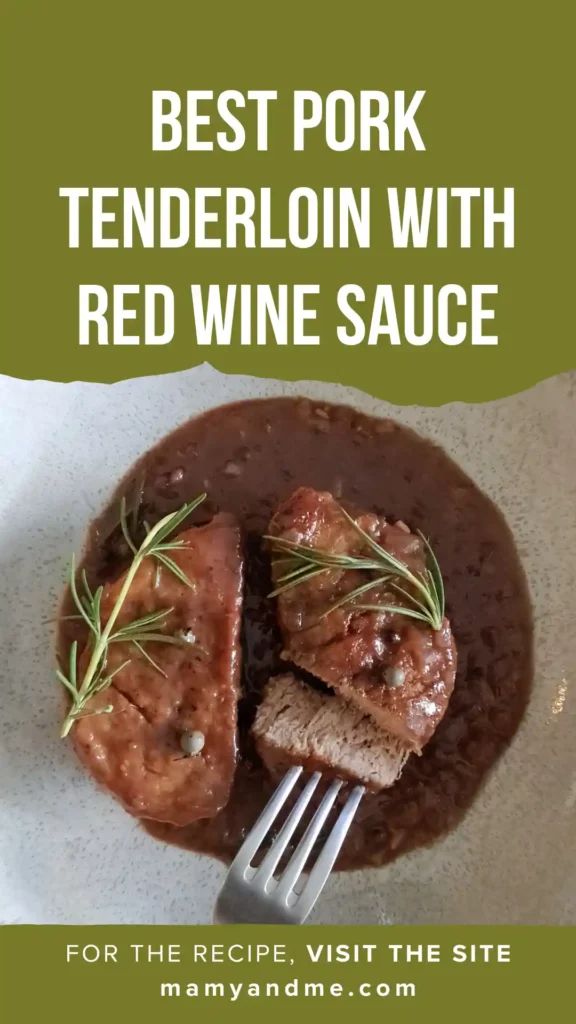 Best Pork Tenderloin With Red Wine Sauce — A Simple Recipe with Sophisticated Flavor 34 Pork Tenderloin With Red Wine Sauce Pinterest 01
